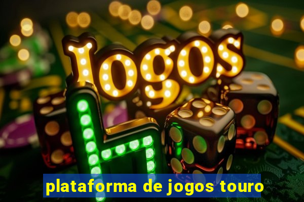 plataforma de jogos touro